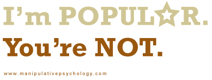 I'm POPULAR. You're NOT.